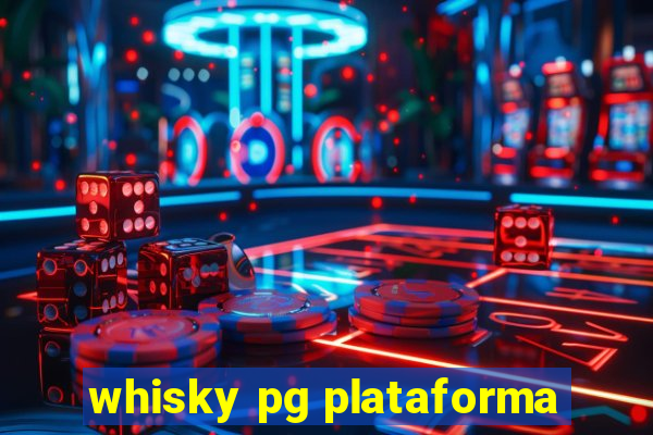 whisky pg plataforma